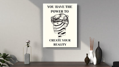 You Have the Power to create your Reality